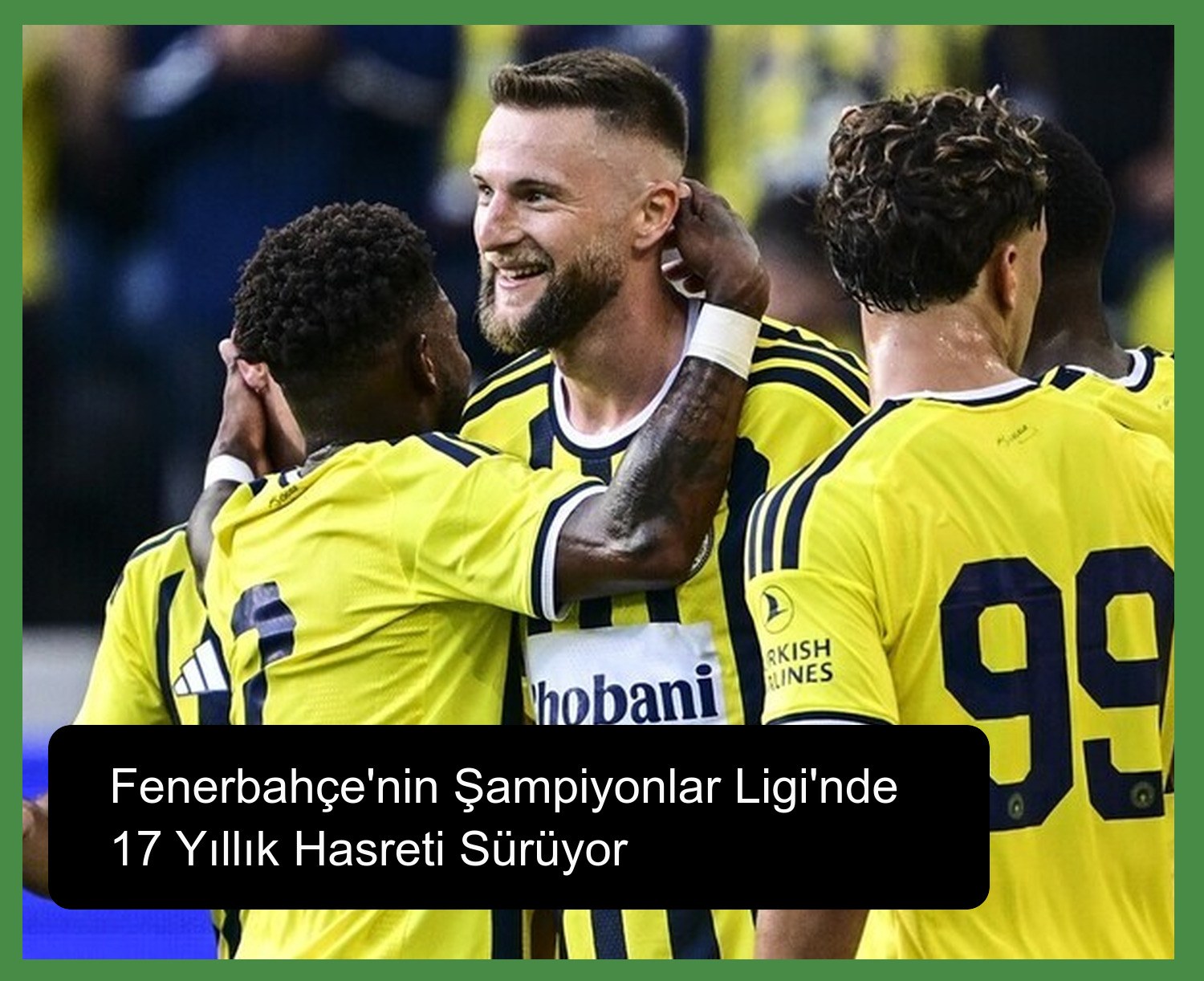 Fenerbahçe'nin Şampiyonlar Ligi'nde 17 Yıllık Hasreti Sürüyor